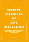 Cuentos escojidos de Joy Williams - Seix Barral