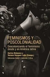 Feminismos y Poscolonialidad - Descolonizando el feminismo desde y en América latina.