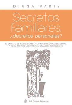 Secretos Familiares - ¿Decretos personales? - El entramado inconsistente en la transmisión generacional y cómo superar la repetición del árbol genealógico.