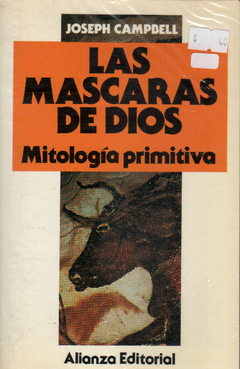 Las mascaras de Dios: Mitología primitiva - Joseph Campbell