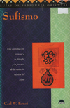 Sufismo - Una introducción esencial a la filosofía y la práctica de la tradición mística del Islam