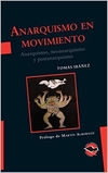 Anarquismo en movimiento - Anarquismo, neoanarquismo y postanarquismo