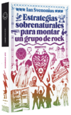 Estrategias sobrenaturales para montar un grupo de rock - Ian Svenonius - Blackie Books