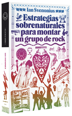 Estrategias sobrenaturales para montar un grupo de rock - Ian Svenonius - Blackie Books