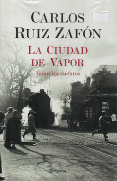 La Ciudad de Vapor - Carlos Ruiz Zafón