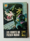 Col. Espacio - N°376 - Louis G. Milk - Los robots no pueden morir