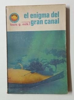 Col. Espacio - N°413 - louis G. Milk - El enigma del gran canal