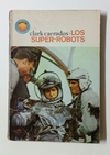 Col. Espacio - N°414 - clark carrados - Los super-robots