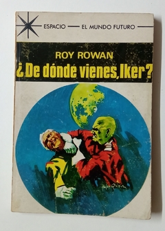 Col. Espacio - N°456 - Roy Rowan - ¿De dónde vienes, Iker?