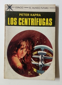 Col. Espacio - N°468 - Peter Kapra - Los centrífugas