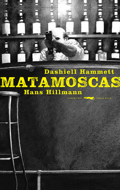 Matamoscas - Dashiell Hammett y Hans Hilmann