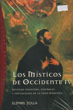 Los misticos de Occidente IV - Místicos Franceses, Espa?oles y Portugueses de la edad moderna