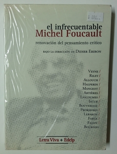 El infrecuentable Michel Foucault - Renovación del pensamiento crítico