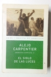 Alejo Carpentier - Narrativa completa, IV - El siglo de las luces