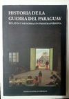 Historia de la guerra del Paraguay - Relatos y memorias en primera persona