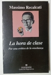 La hora de clase - Por una erótica de la enseñanza