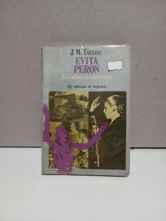 Evita Peron - Los mitos de uina mujer - J.M. Taylor