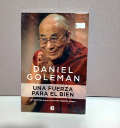 Una fuerza para el bien - Daniel Goleman