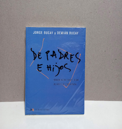 De padres e Hijos - Jorge Bucay y Demian Bucay