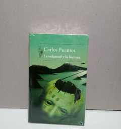 La voluntad y la fortuna - Carlos Fuentes