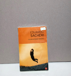 Lo raro empezó después - Eduardo Sacheri