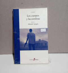 Los cuerpos y las sombras - Edurado Sguiglia