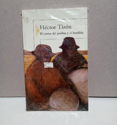 El cantar del profeta y el bandido - Héctor Tizón