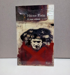 El viejo soldado - Héctor Tizón