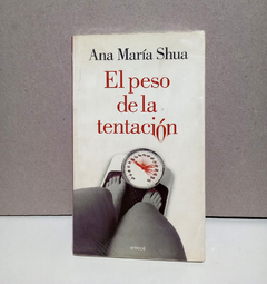 El peso de la tentación - Ana María Shua