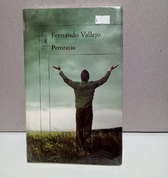 Peroratas - Fernando Vallejo