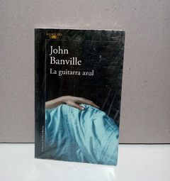 La guitarra azul - John Banville