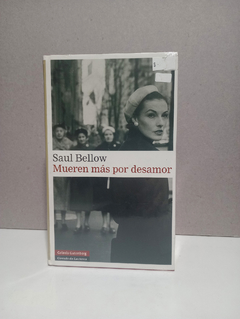 Mueren más por desamor - Saul Bellow