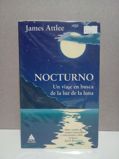 Nocturno - Un viaje en busca de la luz de la luna - James Attlee