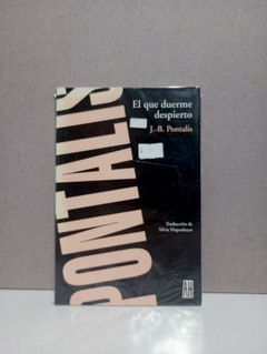 El que duerme despierto - J. -B. Pontalis