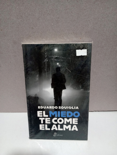 El miedo te come el alma - Eduardo Sguilia