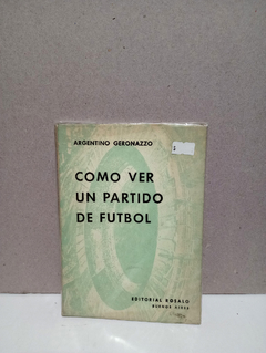 Como ver un partido de Futbol - Argentino Geronzzo