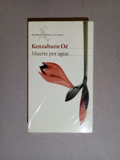 Muerte por agua - Kenzaburo Oe