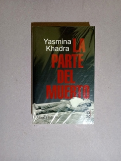 La parte del muerto - Yasmina Khadra - comprar online