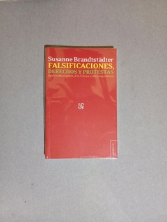 Falsificaciones. derechos y protestas - Aproximaciones a la china contemporeana - Susanne Susanne Brandtst?dter
