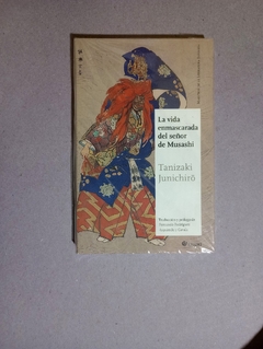 La vida enmascarada del se?or de Musashi - Tanizaki Junichiro - comprar online