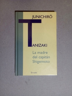 La madre del capit?n Shigemoto - Tanizaki Junichiro