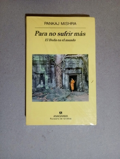 Para no sufrir m?s - El buda en el mundo - Pankaj Mishra