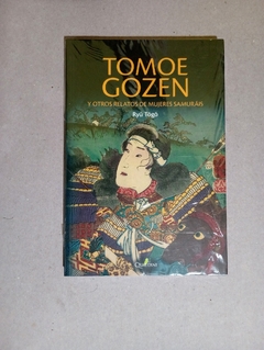 Tomoe Gozen yo otros relatos de mujeres samur?is - Ryu Togo - comprar online