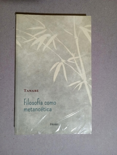 Filosofia como metanoetica - Tanabe