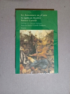 Lo demon?aco en el arte - Su Significado filos?fico - Enrico Castelli