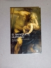 El banquete humano - Una historia cultural del canibalismo - Luis Pancorbo