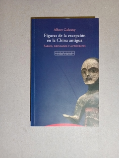 Figuras de la excepci?n en la China antigua - Albert Galvany - comprar online