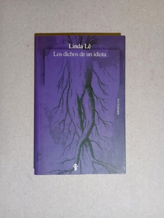 Los dichos de un idiota - Linda Le