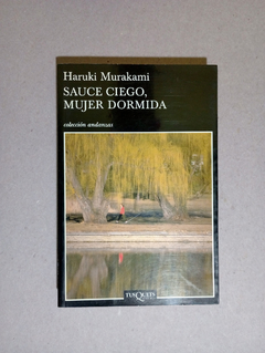 Sauce ciego mujer dormida - Haruki Murakami