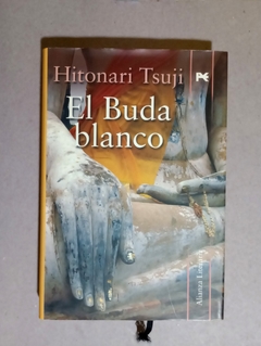 El buda blanco - Hitonari Tsuji - comprar online